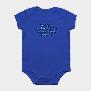 I refuse to be miserable Baby Bodysuit